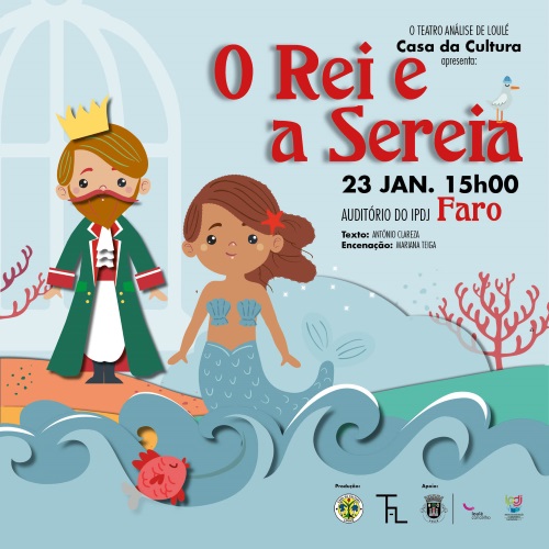 Teatro o Rei e a Sereia IPDJ Faro 23 Jan 2022