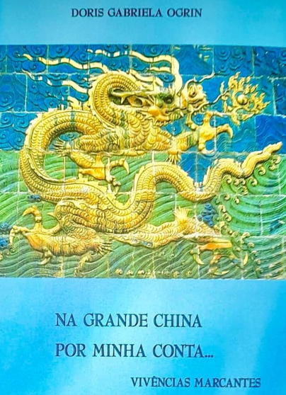 NA GRANDE CHINA POR MINHA CONTA  - DORIS OGRIN