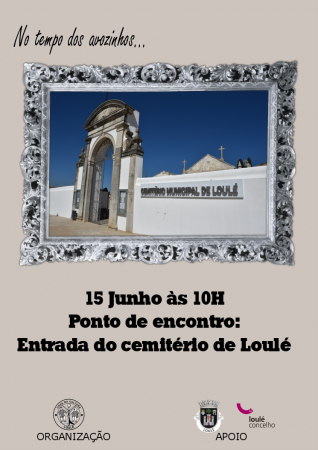 "NO TEMPO DOS AVOZINHOS" - CEMITÉRIO DE LOULÉ